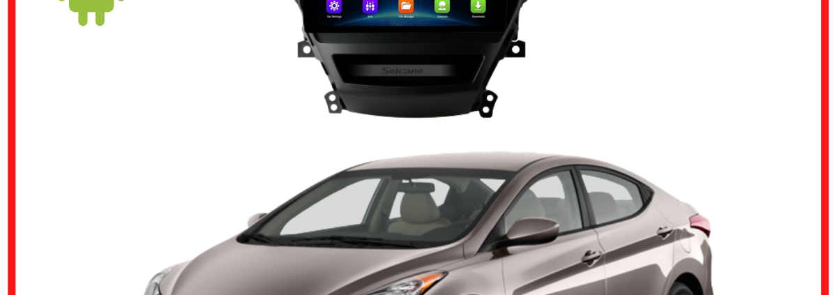 RADIO ANDROID HYUNDAI ELANTRA