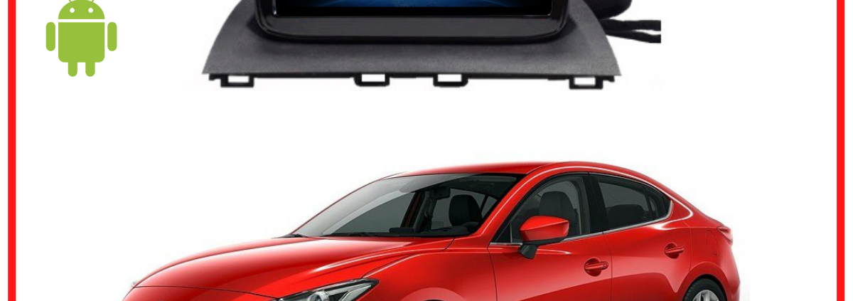 RADIO ANDROID MAZDA SKY ACTIV