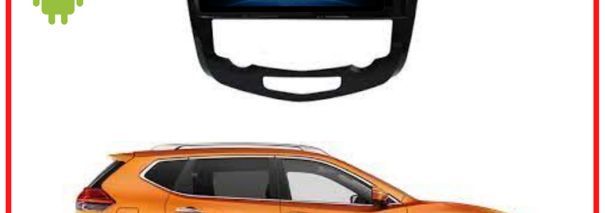 RADIO ANDROID NISSAN X-TRAIL